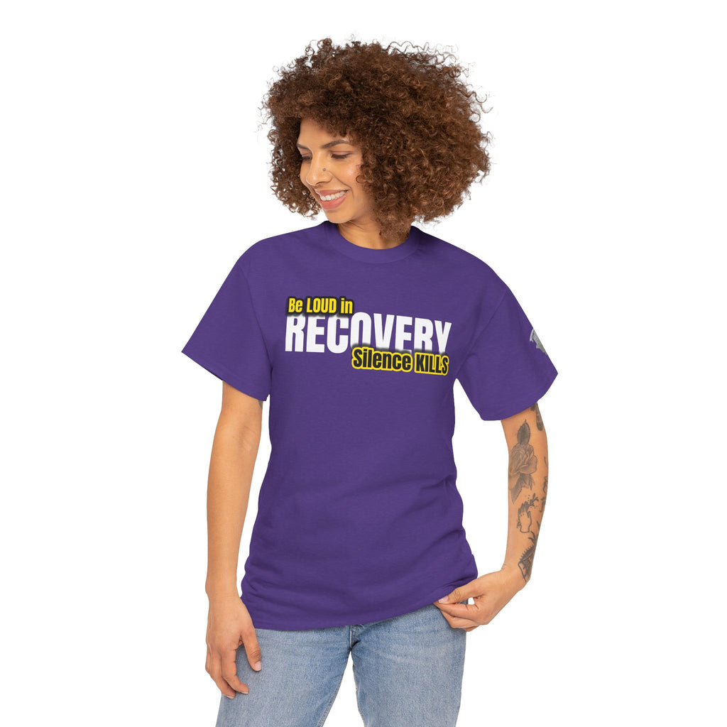 Be Loud in Recovery, Silence Kills T shirt