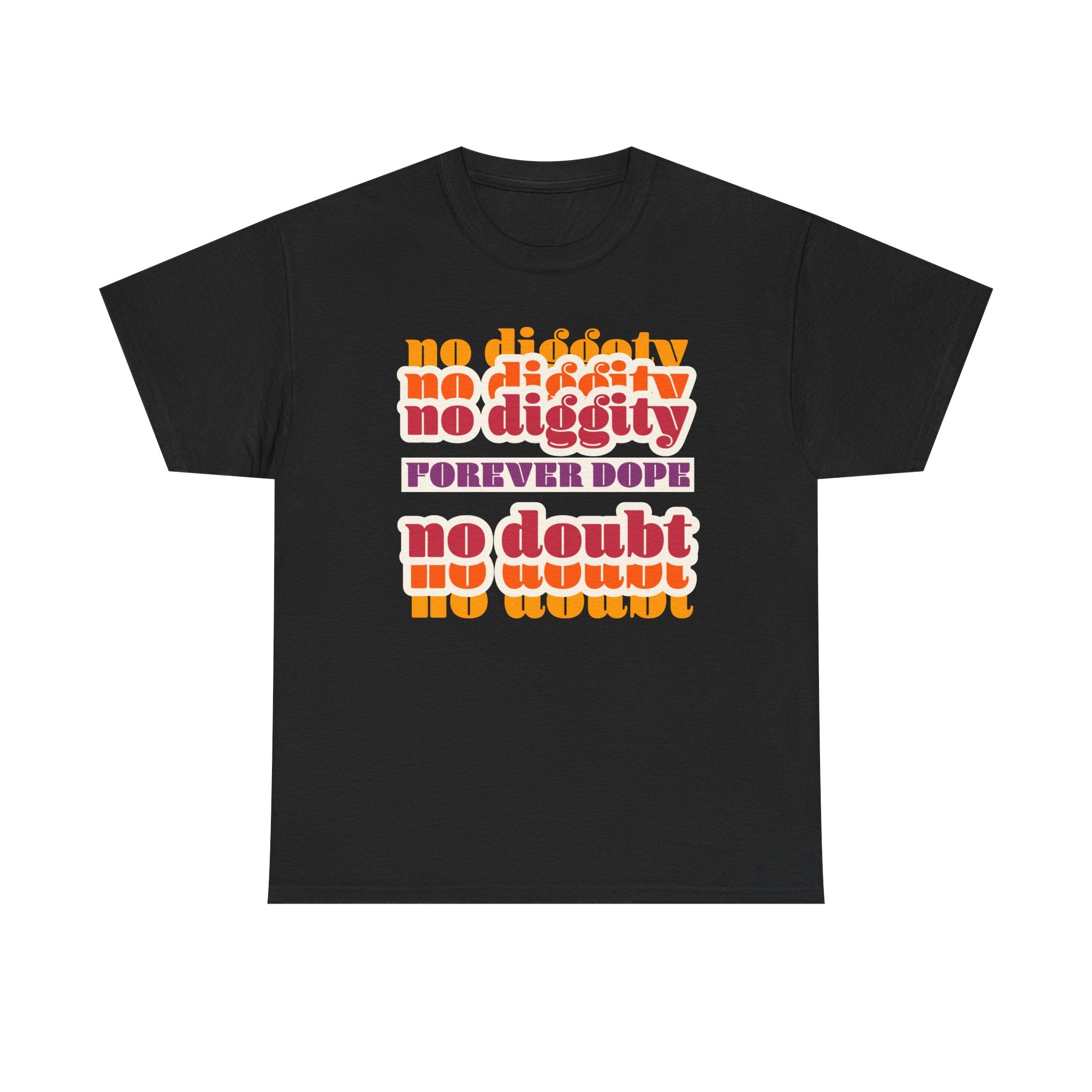 No Diggity No Doubt Tee — Retro 'Forever Dope' Graphic T-Shirt