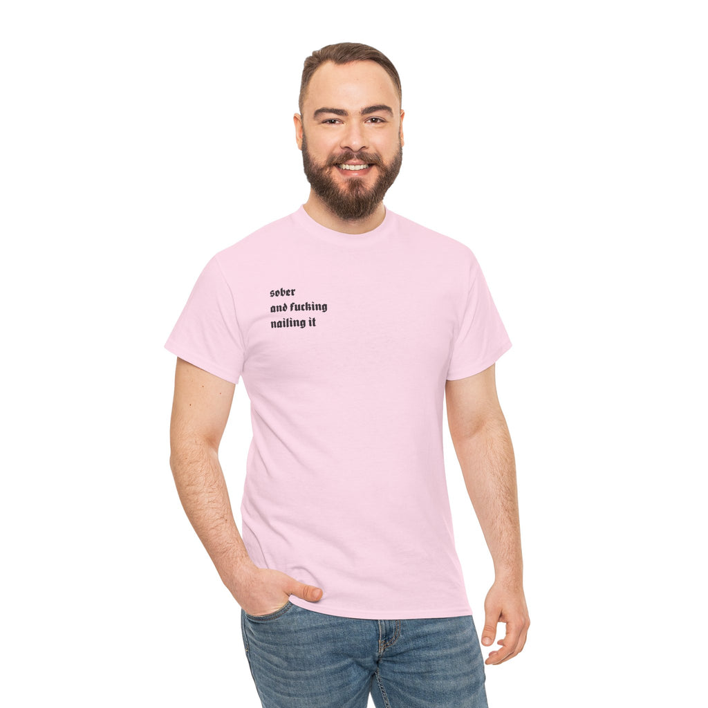 "Sober and F***ing Nailing It" Minimalist Recovery T-Shirt
