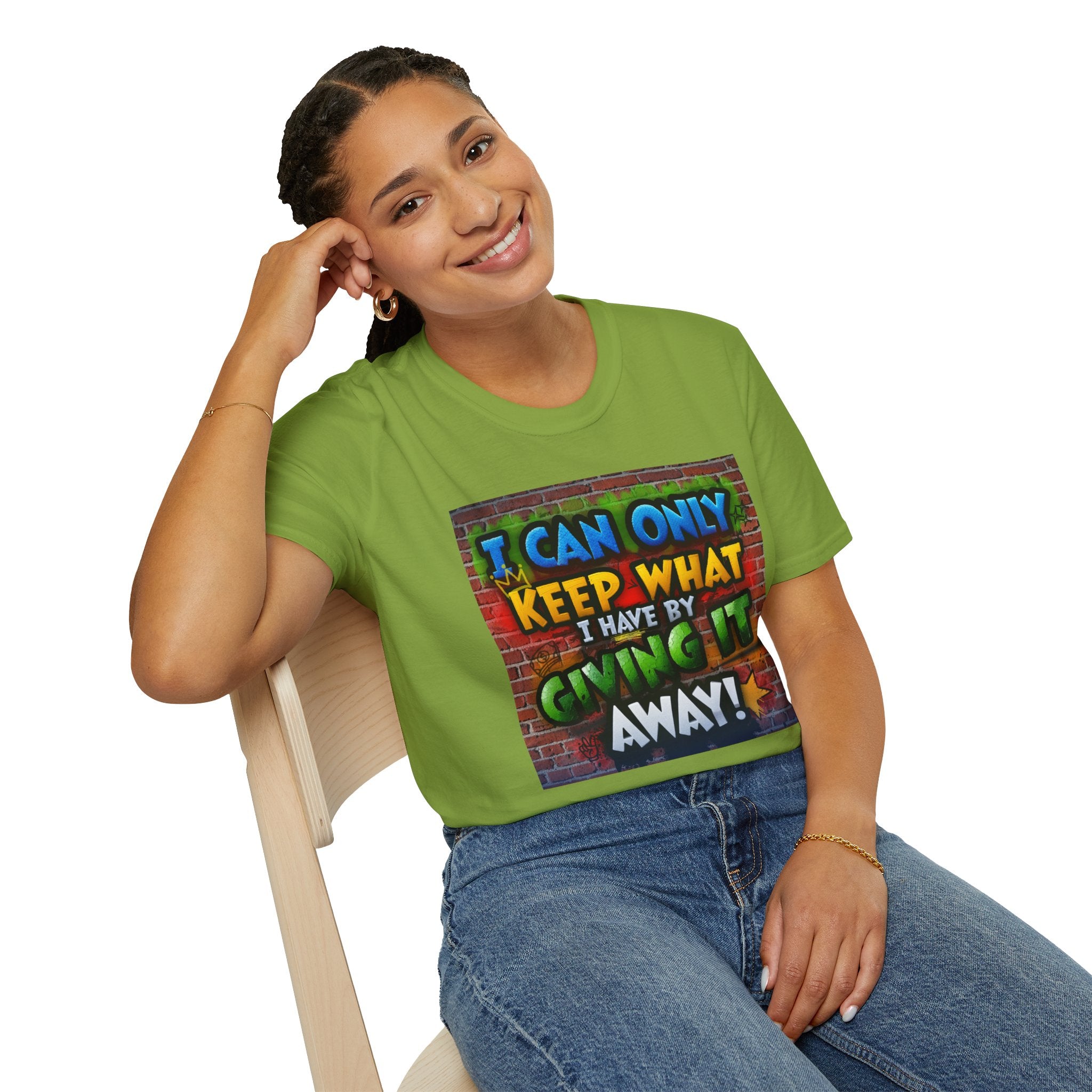 Graffiti Inspirational T-Shirt — "I Can Only Keep What I Have By Giving It Away"