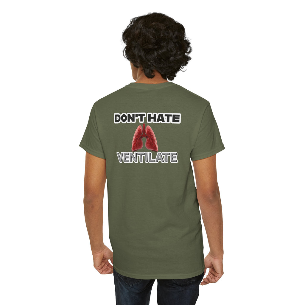 Don't Hate Ventilate — Respiratory Therapist Lungs T-Shirt