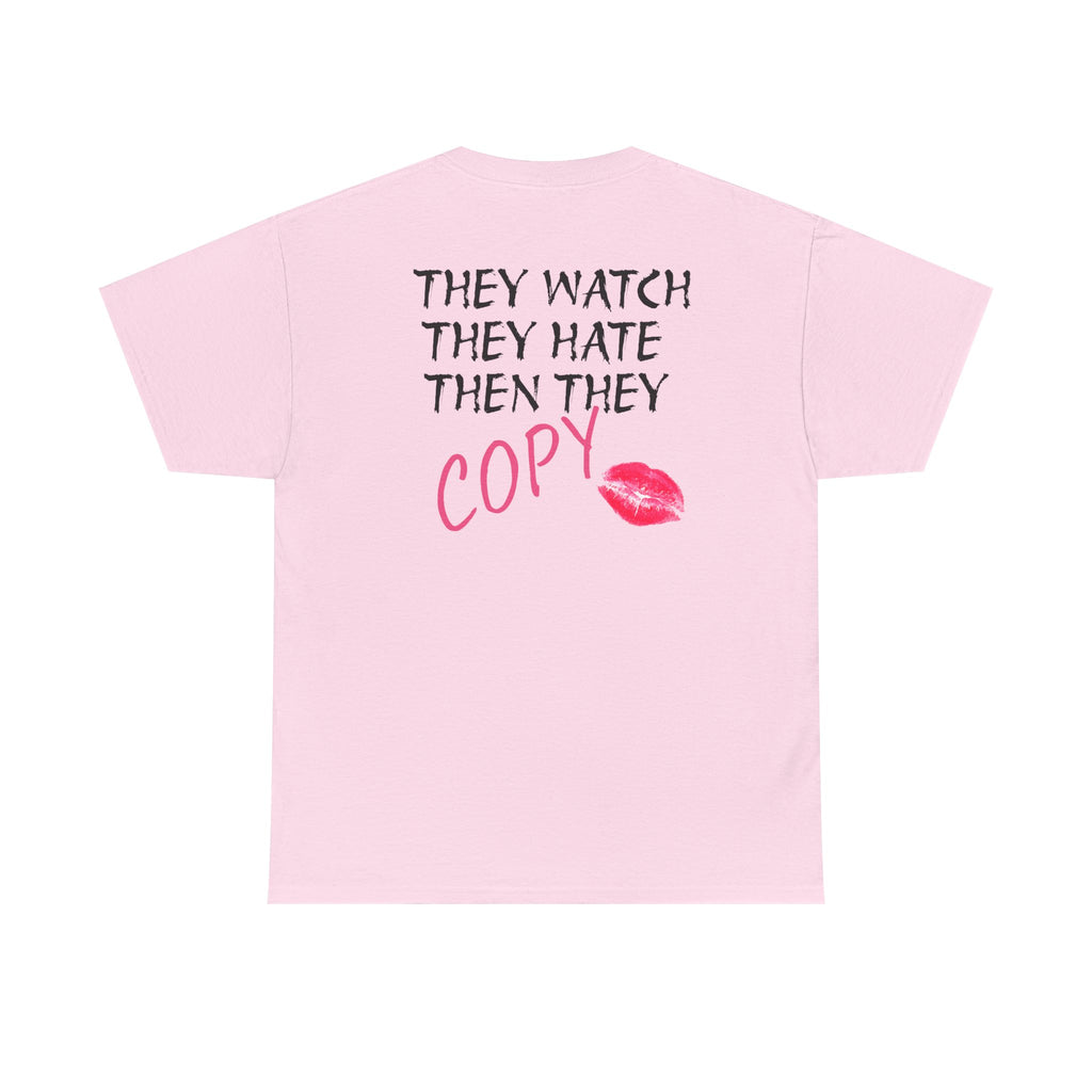 They Watch They Hate Then They Copy Tee — Graphic Statement Lip Print T‑Shirt