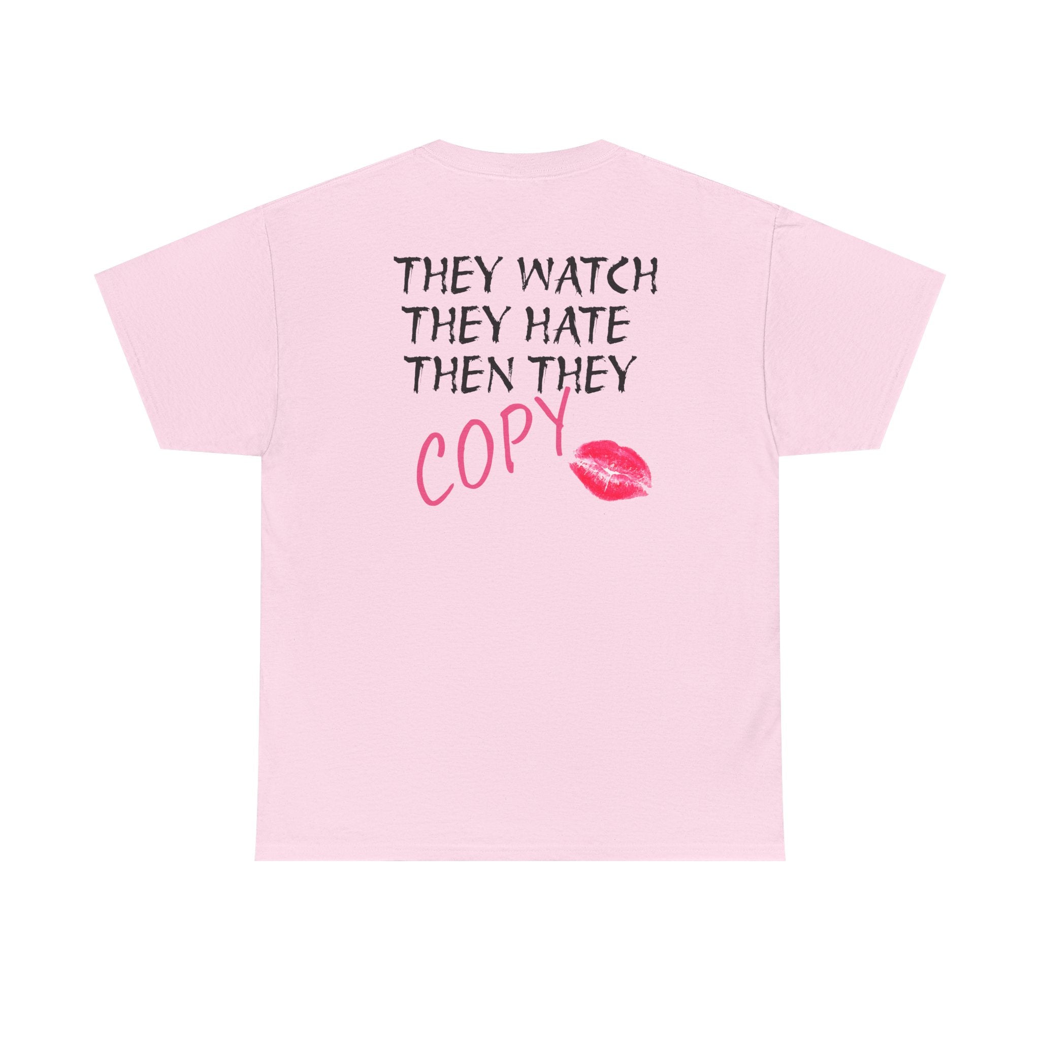 They Watch They Hate Then They Copy Tee — Graphic Statement Lip Print T‑Shirt