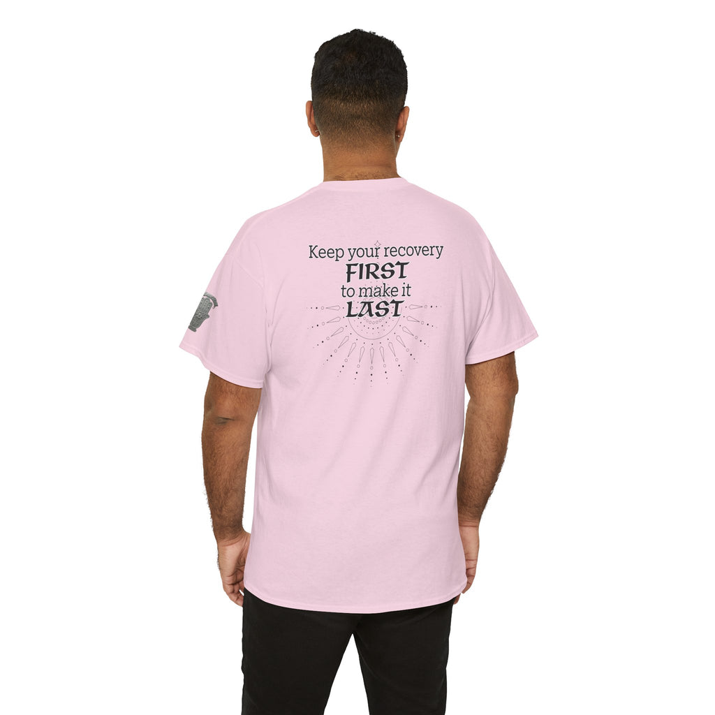 “Keep Your Recovery First to Make It Last” Motivational Shirt