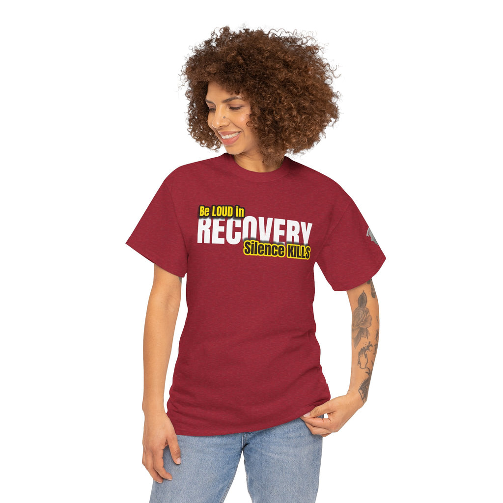 Be Loud in Recovery, Silence Kills T shirt