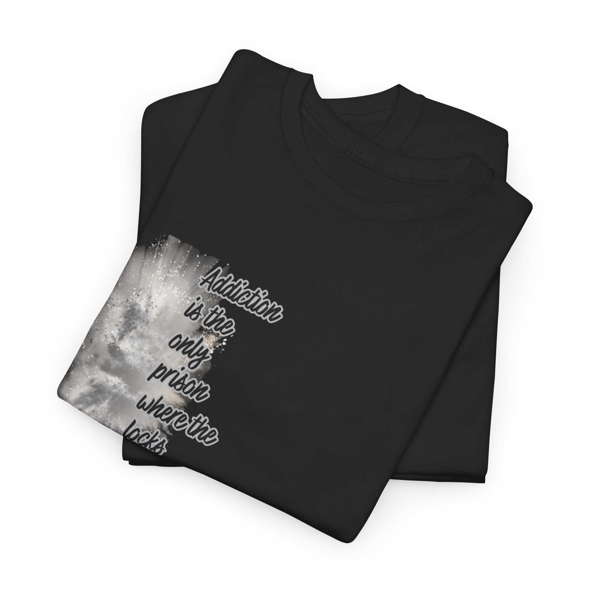 Addiction Is The Only Prison T-Shirt — Inspirational Recovery Tee