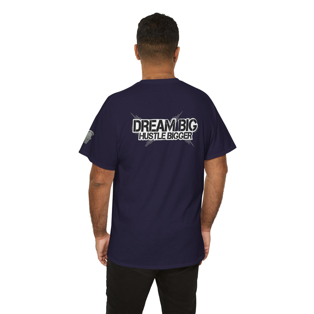 Dream Big Hustle Bigger T-Shirt — Motivational Graphic Tee