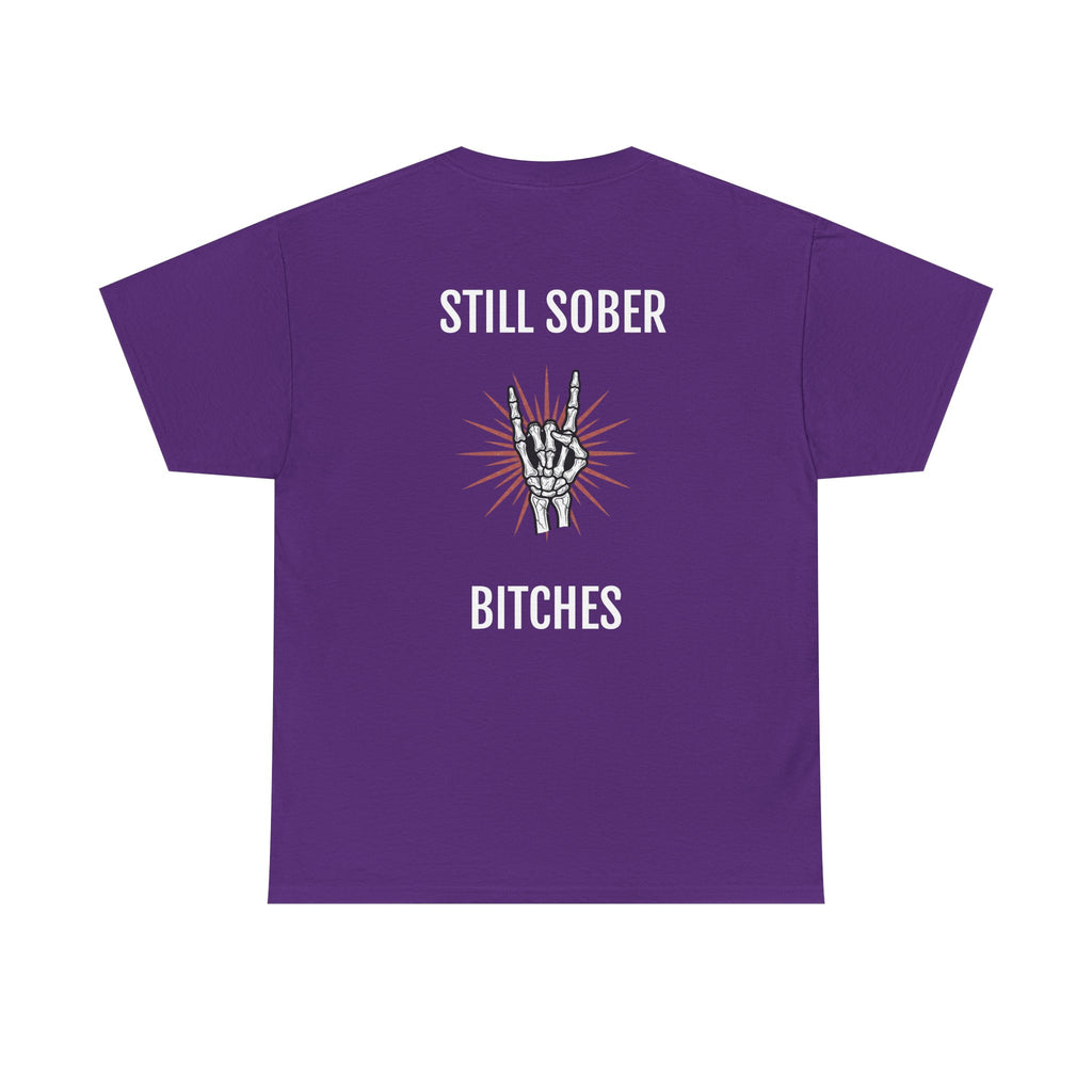 Sober Pride Tee — "Proud to Be Sober and Letting Bitches Know"