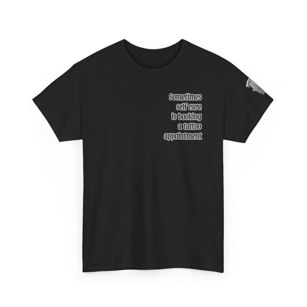 “Sometimes self care is booking a tattoo appointment” Tee