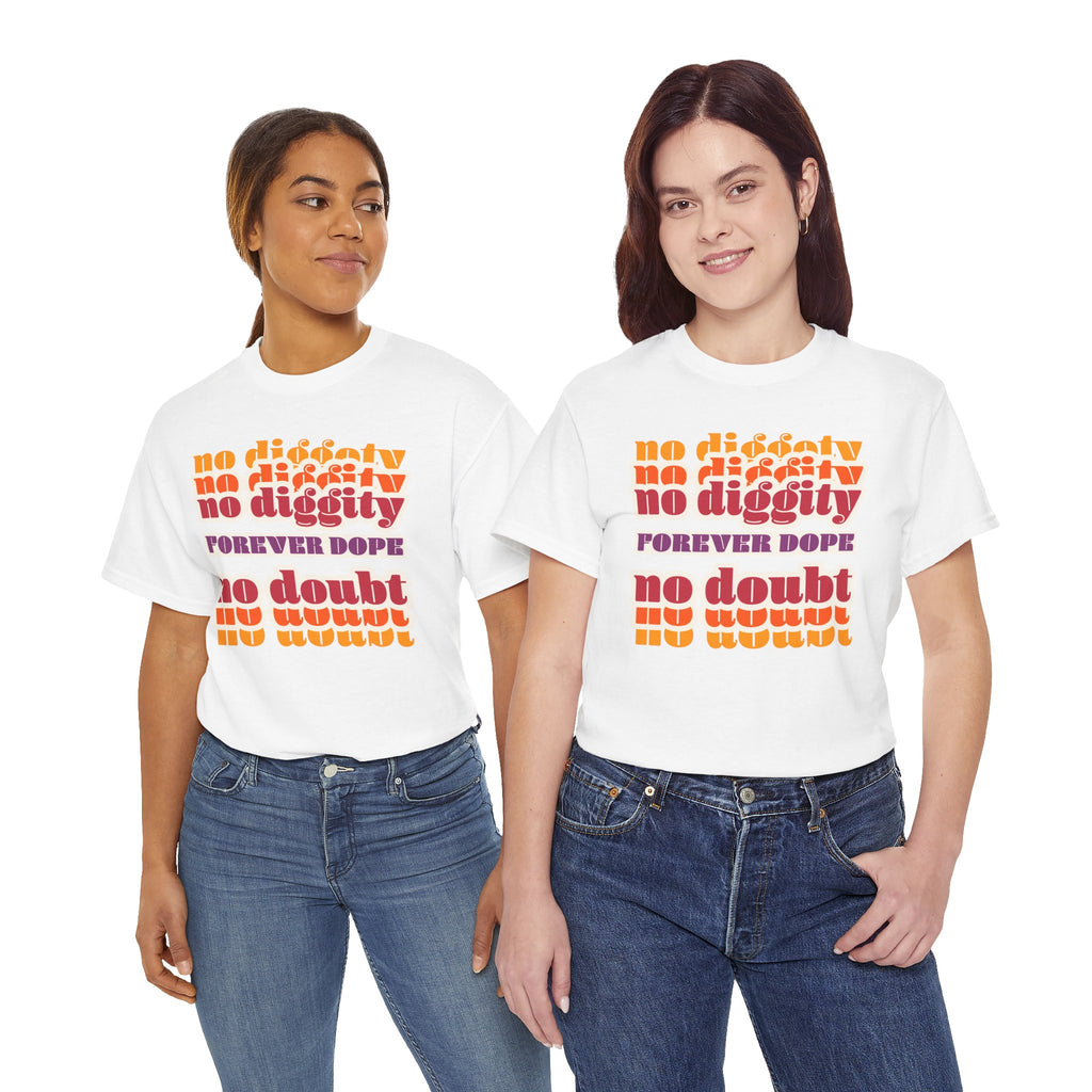 No Diggity No Doubt Tee — Retro 'Forever Dope' Graphic T-Shirt