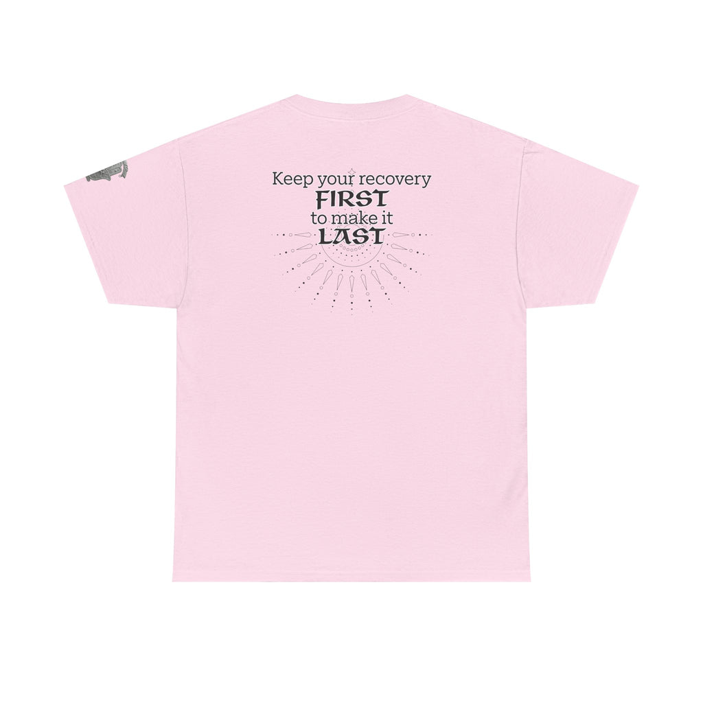 “Keep Your Recovery First to Make It Last” Motivational Shirt