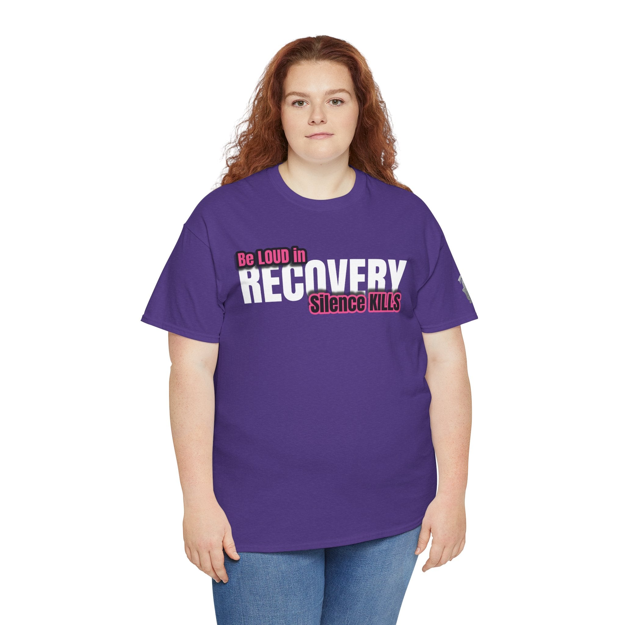 Be Loud in Recovery / Silence Kills Recovery T shirt