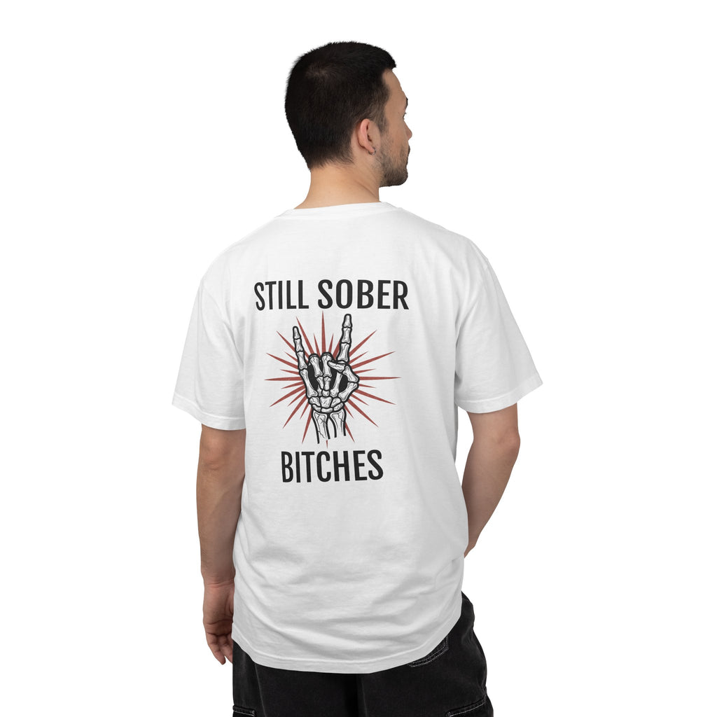 Still Sober B*tches- Proud to be sober tee