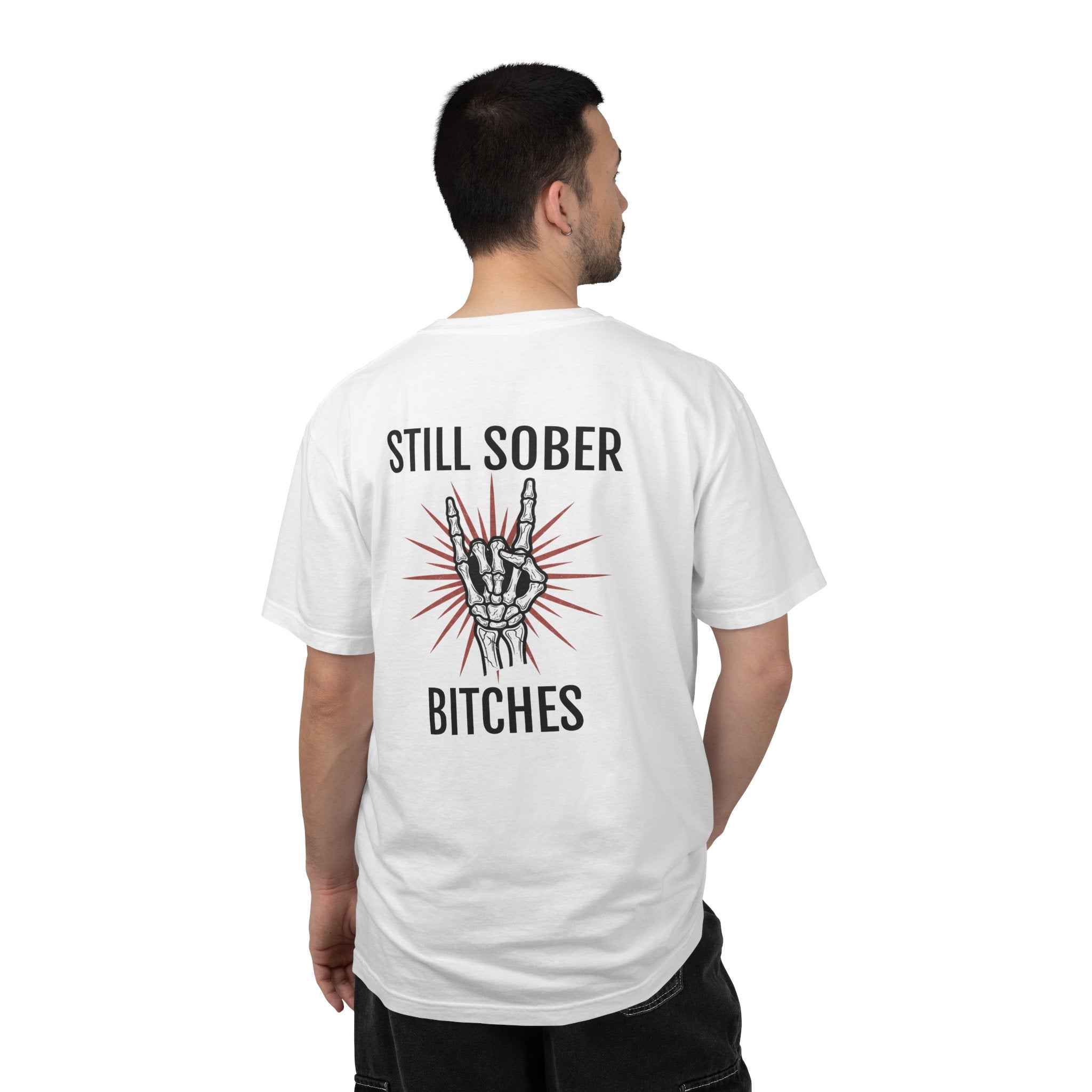 Still Sober B*tches- Proud to be sober tee