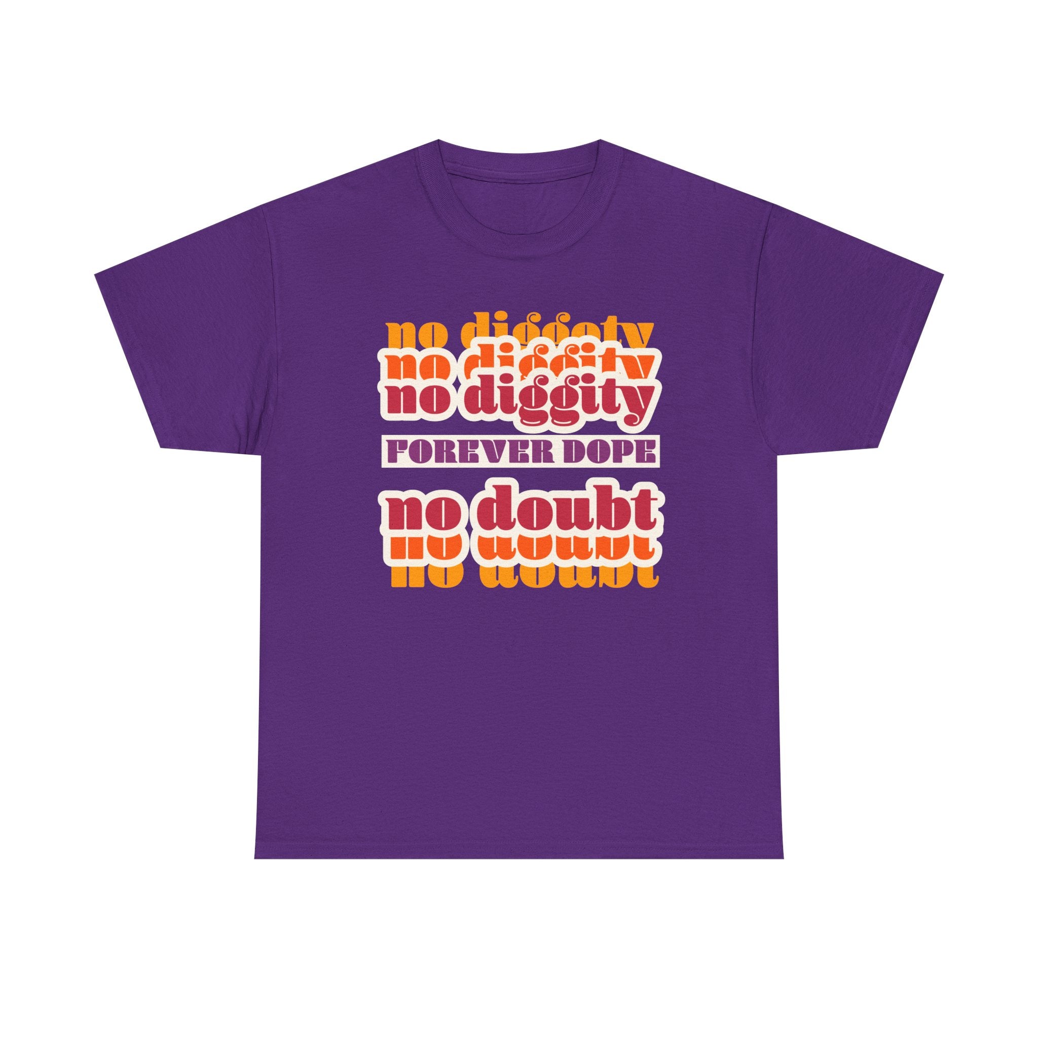 No Diggity No Doubt Tee — Retro 'Forever Dope' Graphic T-Shirt