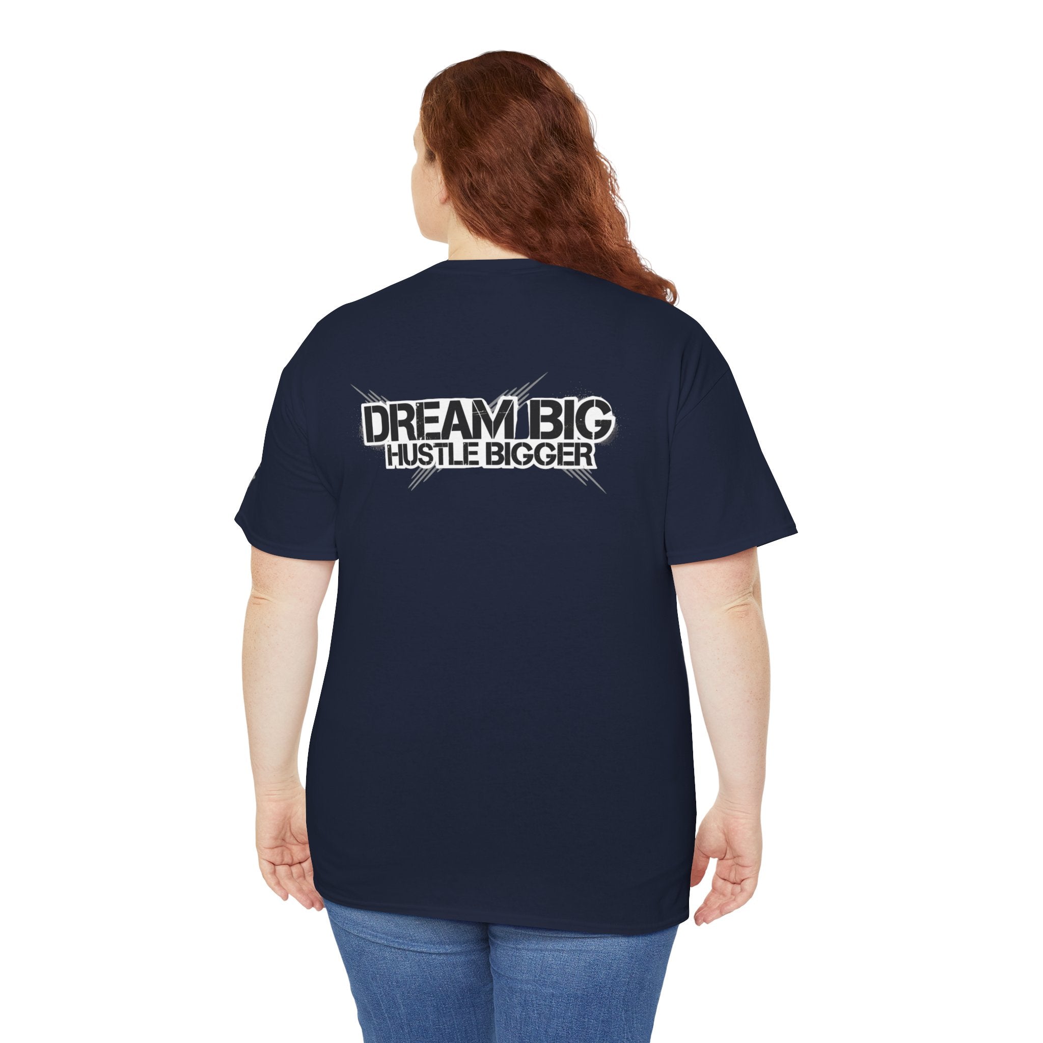Dream Big Hustle Bigger T-Shirt — Motivational Graphic Tee